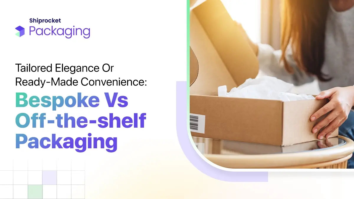 Off-the-shelf Vs Bespoke Packaging: Finding the Perfect Fit for Your Online Store