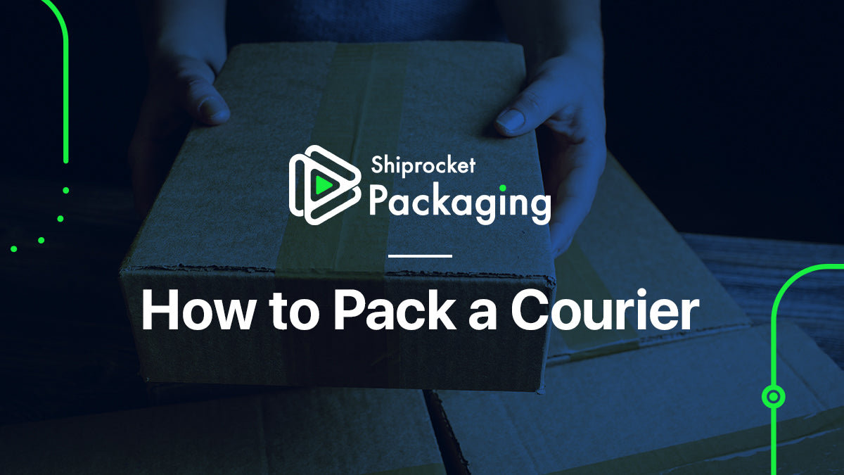 How to Pack a Courier in Just a Few Easy Steps · SHIPROCKET PRIVATE LIMITED