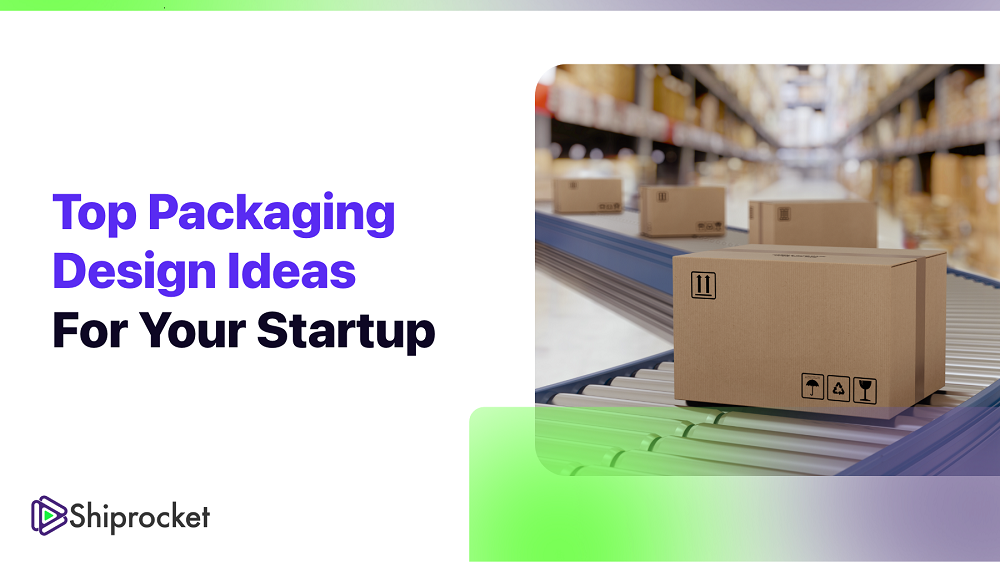 Top Packaging Design Ideas for Your eCommerce Startup · SHIPROCKET LIMITED