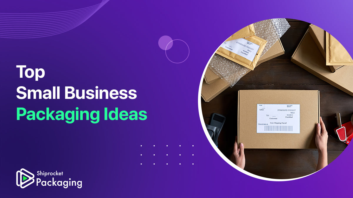 Top 5 Small Business Packaging Ideas for eCommerce Businesses